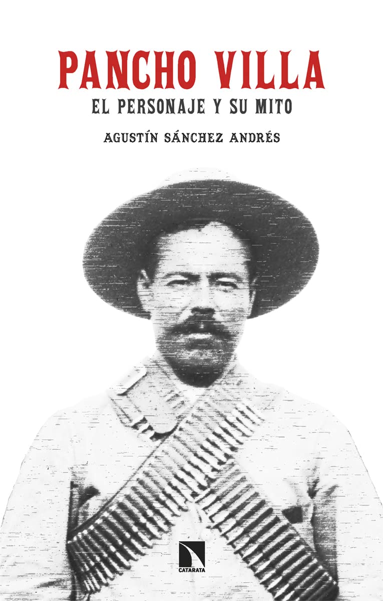 Pancho Villa. El personaje y su mito book