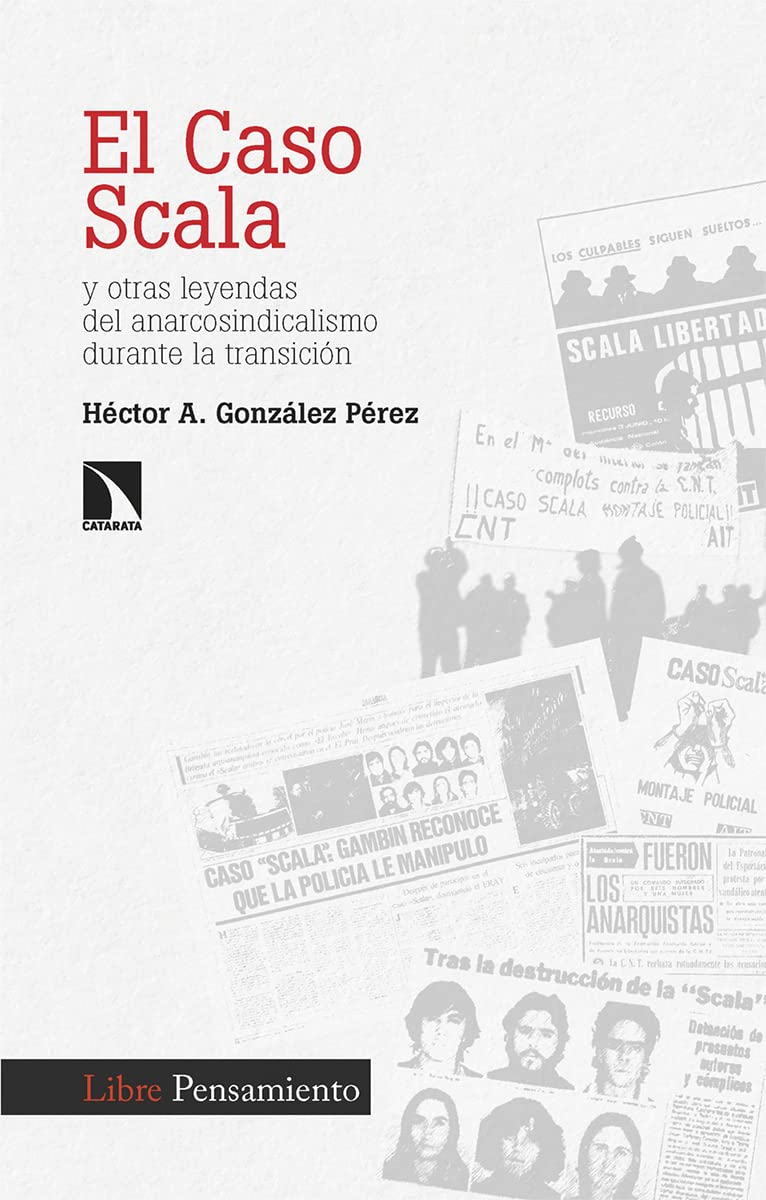 El caso Scala y otras leyendas del anarcosindicalismo durante la transición (Investigación y Debate, Band 401) Books