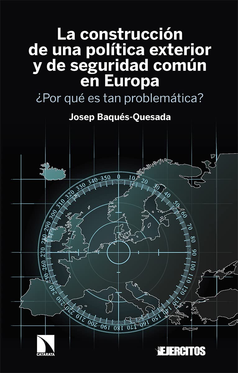 La construcción de una política exterior y de seguridad común en Europa: ¿Por qué es tan problemática? (Investigación y Debate, Band 405) Social Sciences