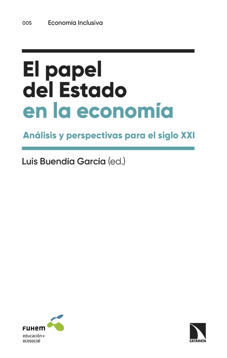 El papel del Estado en la economía: Análisis y perspectivas para el siglo XXI (Economía inclusiva, Band 5) Business, Finance & Career