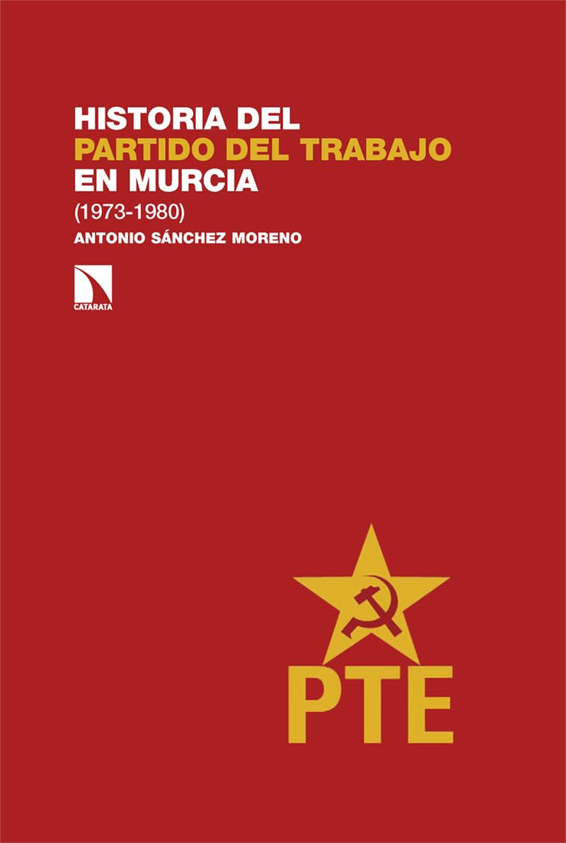 Historia del Partido del Trabajo en Murcia Social Sciences