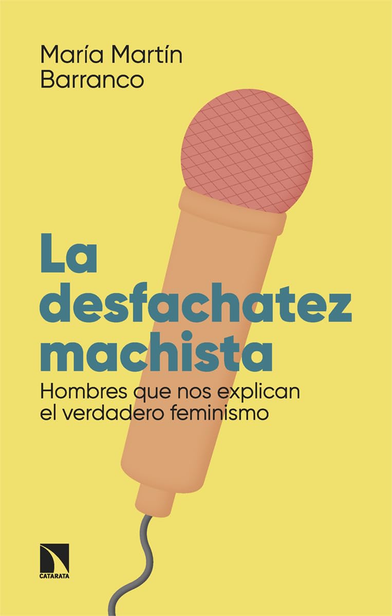 La desfachatez machista: Hombres que nos explican el verdadero feminismo (Mayor, Band 971) Books