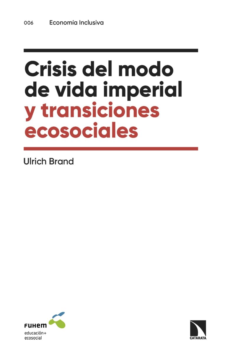 Crisis del modo de vida imperial y transiciones ecosociales (Economía inclusiva, Band 6) Business, Finance & Career