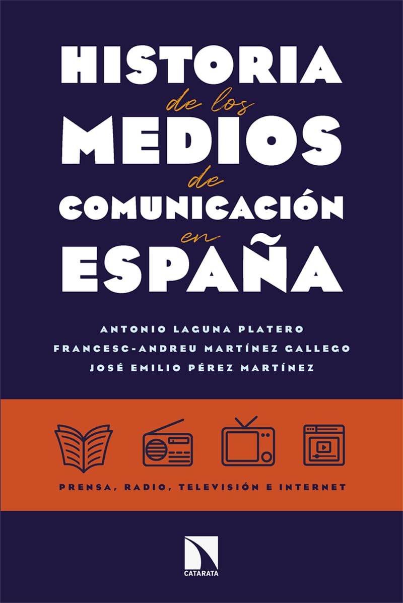 Historia de los medios de comunicación en España: Prensa, radio, televisión e internet book