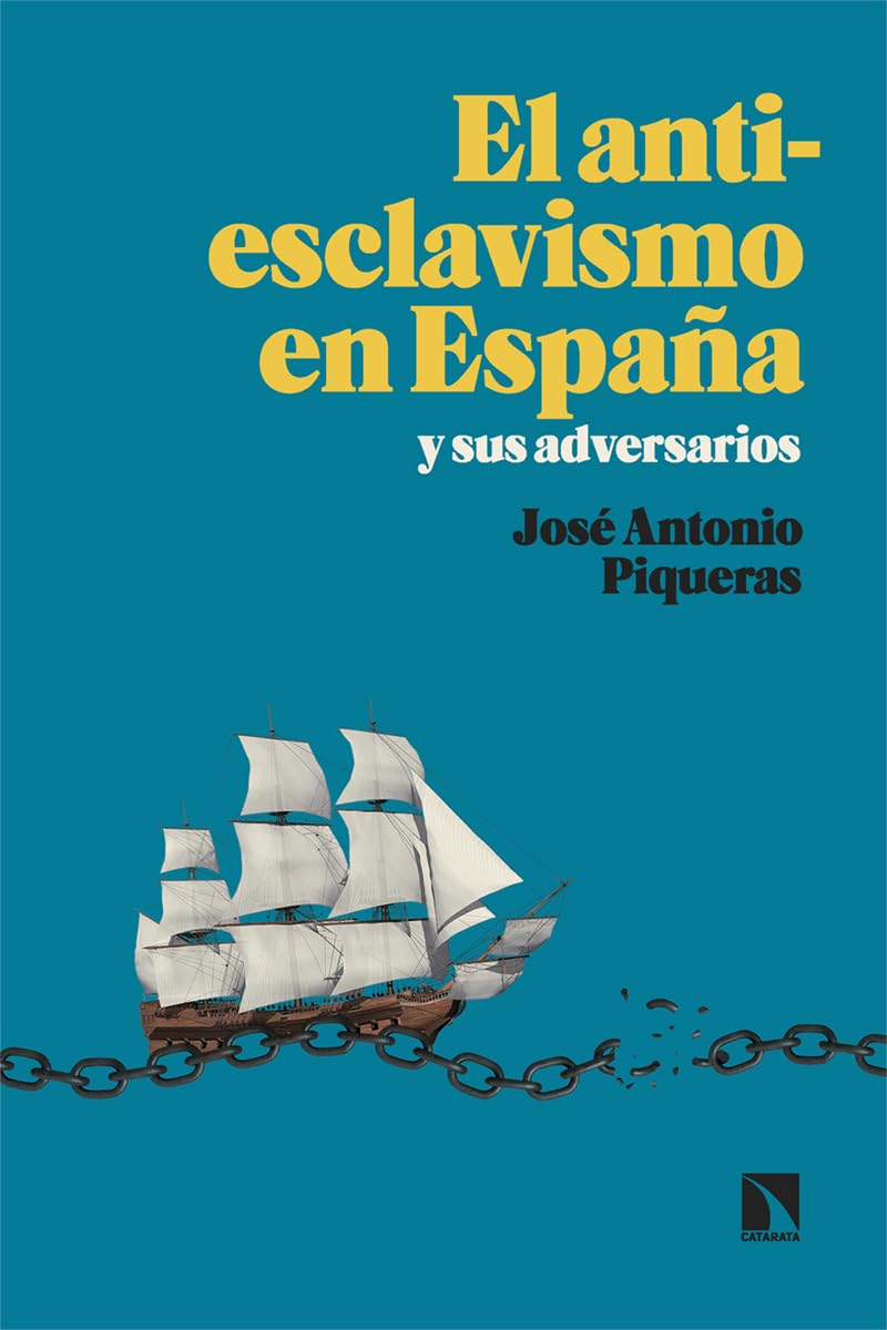El antiesclavismo en España y sus adversarios (Mayor, Band 993) Politics & History