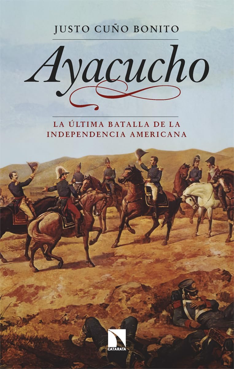 Ayacucho: La última batalla de la independencia americana (Mayor, Band 994) Politics & History