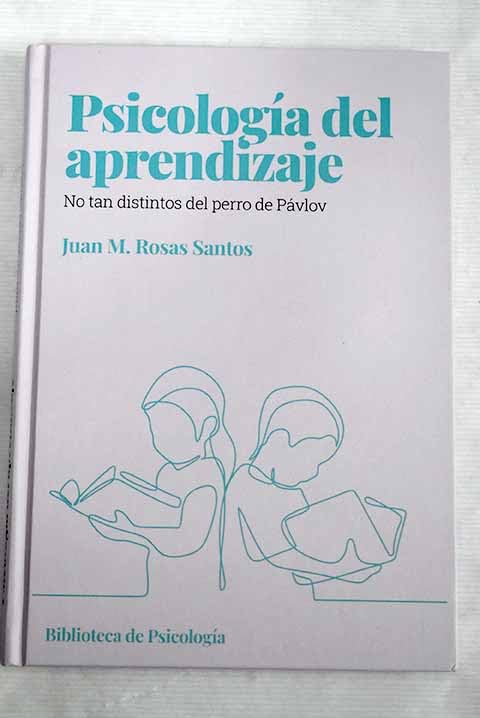 Psicología del aprendizaje: No tan distintos del perro de Pavlov book