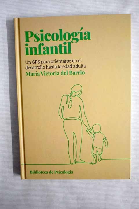 Psicología Infantil: Un GPS para orientarse en el desarrollo hasta la edad adulta book