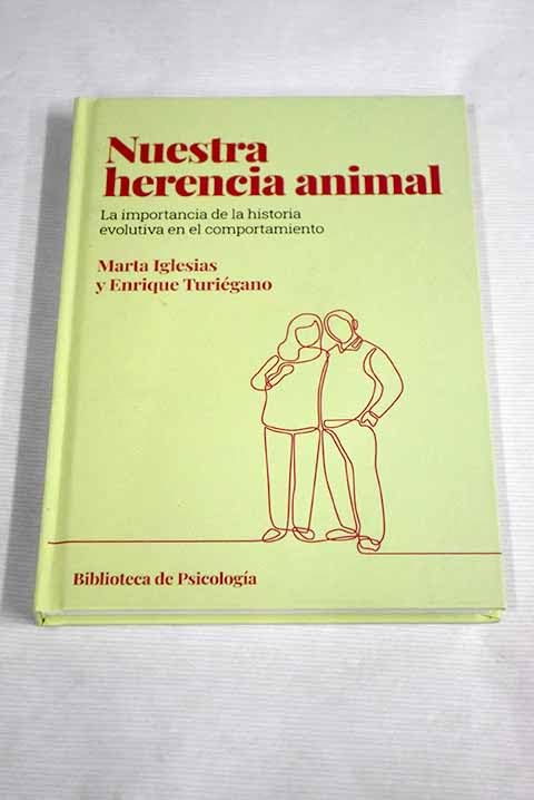 Nuestra herencia animal: La importancia de la historia evolutiva en el comportamiento (Biblioteca de psicología, Band 32) Books