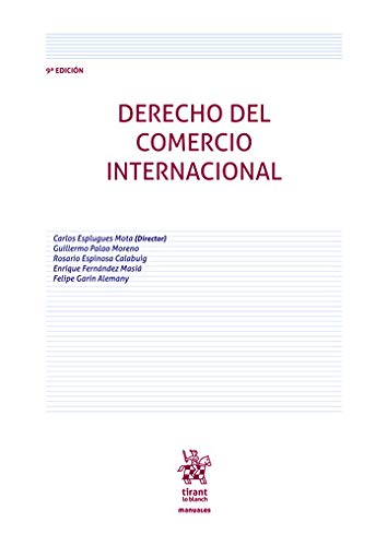 Derecho del Comercio Internacional 9ª Edición 2020 (Manuales de Derecho Administrativo, Financiero e Internacional Público) Law