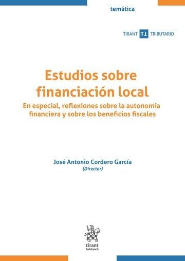 Estudios sobre financiación local : en especial, reflexiones sobre la autonomía financiera y sobre los beneficios fiscales book