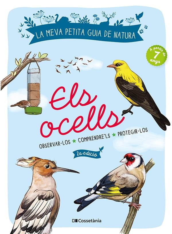 Els ocells: Observar-los. Comprendre'ls. Protegir-los. (La meva petita guia de natura, Band 1) Novels & Short Stories