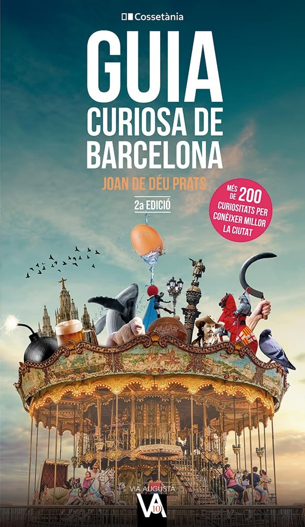 Guia curiosa de Barcelona: Més de 200 curiositats per conèixer millor la ciutat (Via Augusta, Band 10) Leisure, Home & Garden