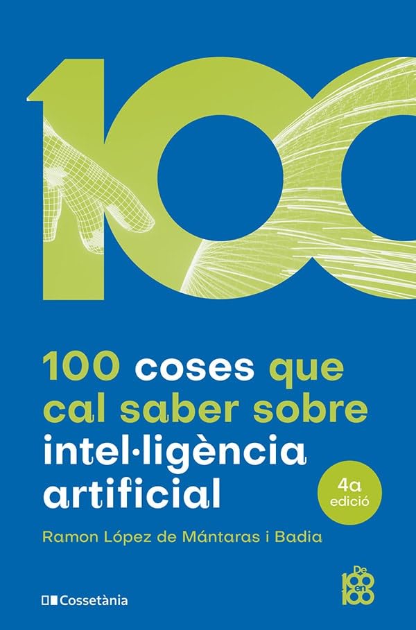 100 coses que cal saber sobre intel·ligència artificial (De 100 en 100, Band 78) Computer Science