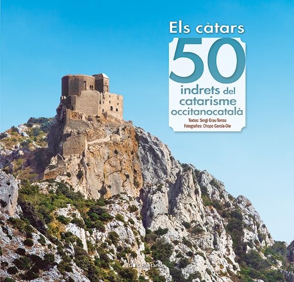 Els càtars: 50 indrets del catarisme occitanocatalà (Khroma, Band 27) Politics & History