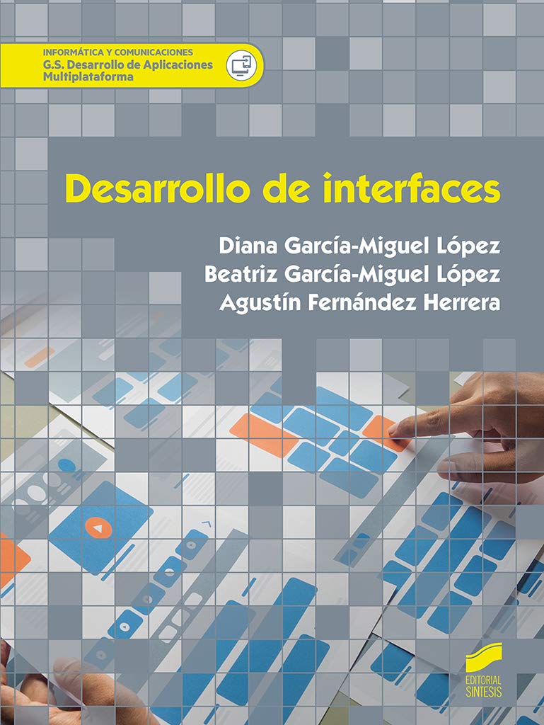 Desarrollo de interfaces (Informática y comunicaciones, Band 75) Computer Science