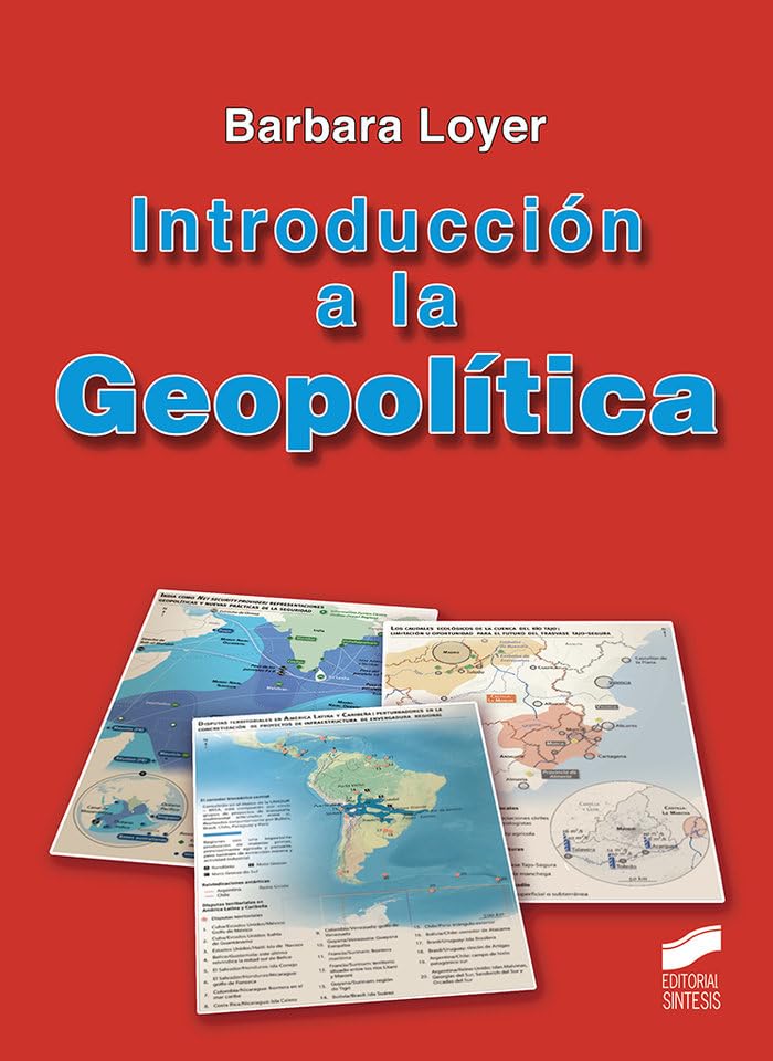 Introducción a la Geopolítica (Ciencias sociales y humanidades, Band 7) Politics & History