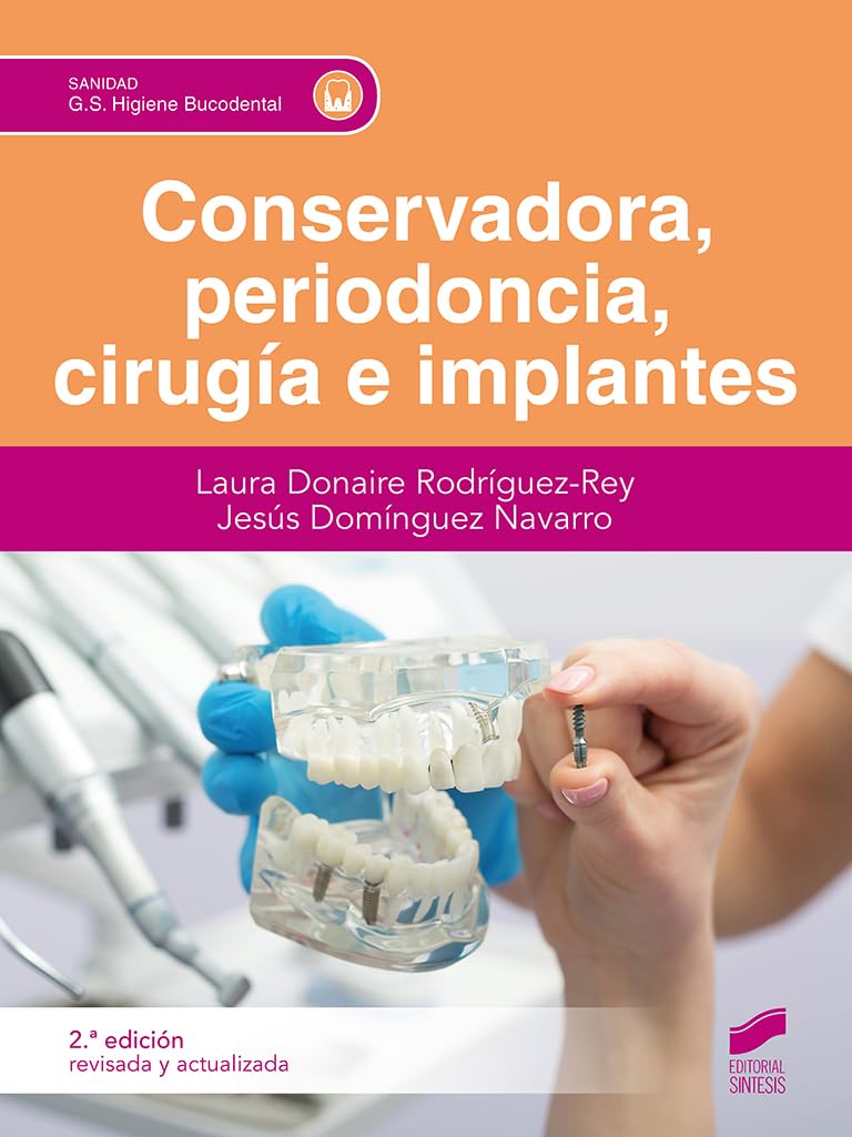 Conservadora, periodoncia, cirugía e implantes (Segunda edición revisada y actualizada) book