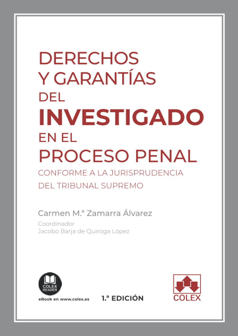 Derechos y garantías del investigado en el proceso penal: Conforme a la jurisprudencia del Tribunal Supremo book