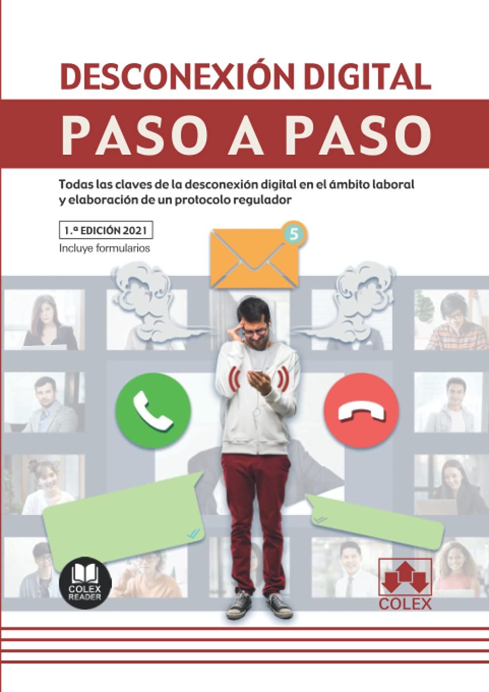 Desconexión digital: Todas las claves de la desconexión digital en el ámbito laboral y elaboración de un protocolo regulador (Paso a Paso, Band 1) Law