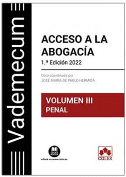 Vademecum Acceso a la abogacía. Volumen III. Parte específica penal: Temario desarrollado de la materia penal del examen de acceso a la abogacía: 1 book