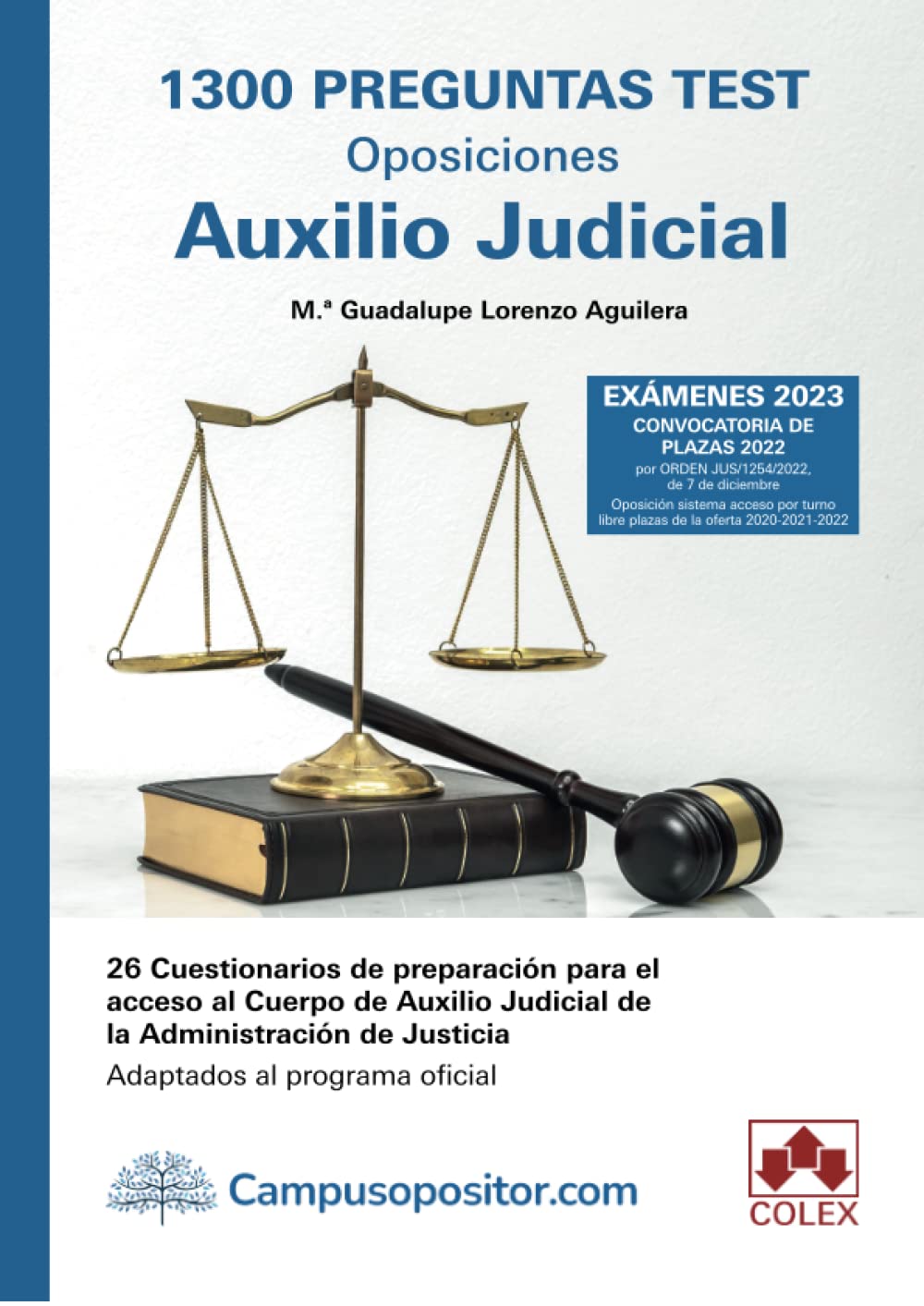 1300 preguntas Test. Oposiciones Auxilio Judicial: 26 cuestionarios de preparación para el acceso al Cuerpo de Auxilio Judicial de la Administración ... al programa oficial (Campus Opositor, Band 1) Law