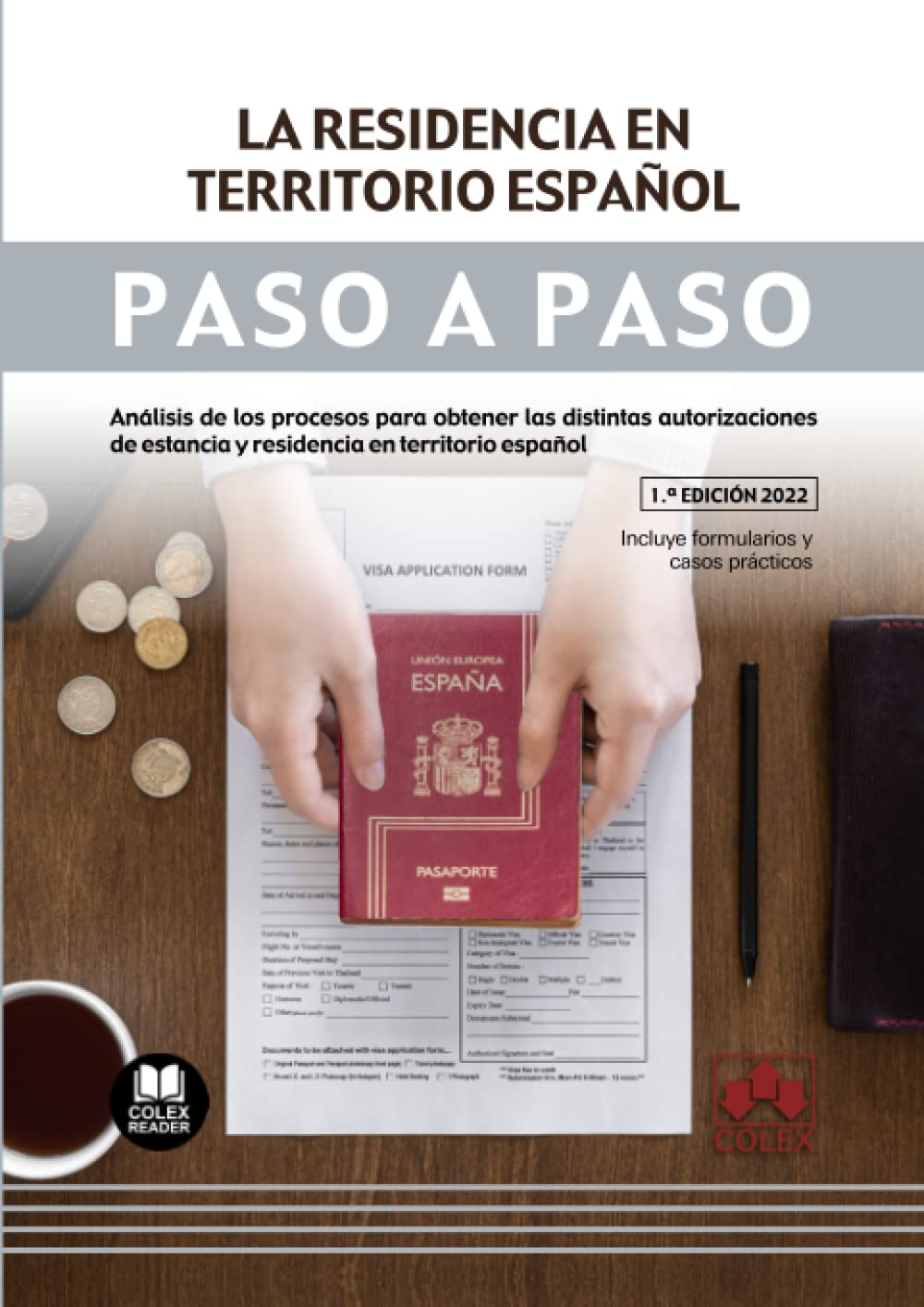 La residencia en territorio español: Análisis de los procesos para obtener las distintas autorizaciones de estancia y residencia en territorio español (Paso a Paso, Band 1) Law