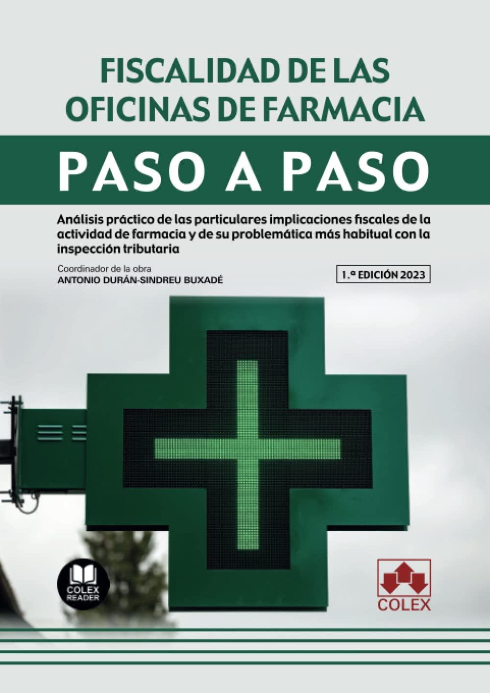 Fiscalidad de las oficinas de farmacia: Análisis práctico de las particulares implicaciones fiscales de la actividad de farmacia y de su problemática ... inspección tributaria (Paso a paso, Band 1) Law