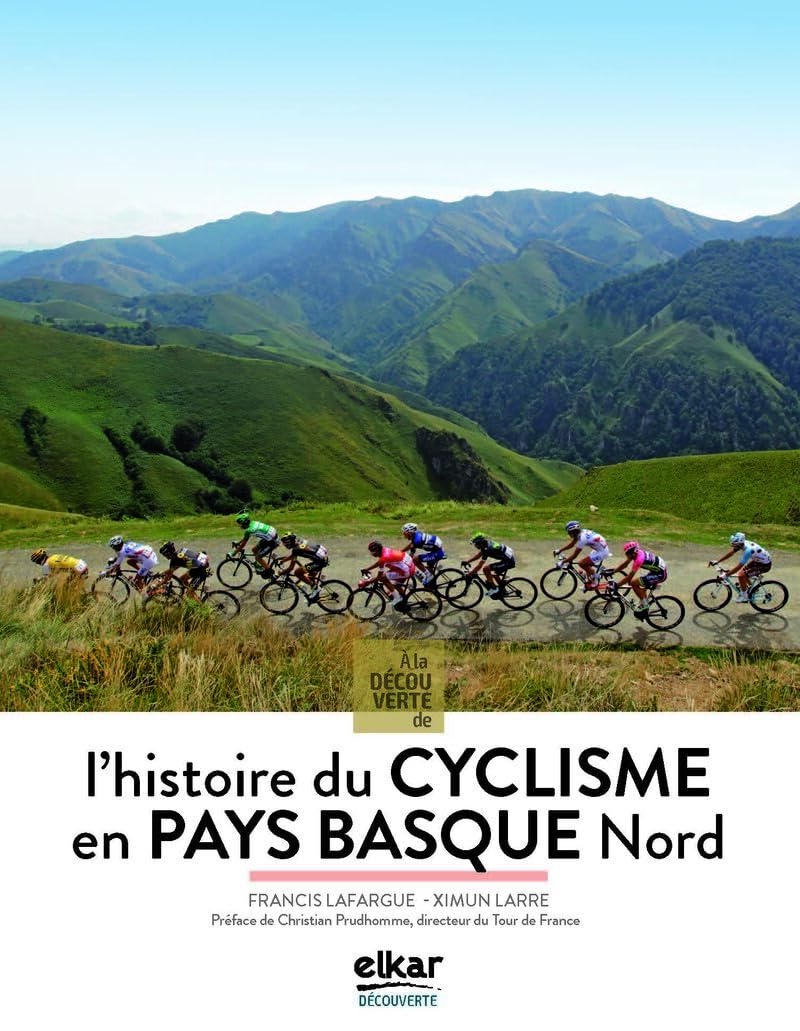 À la découverte d´historie du cyclisme en Pays Basque Nord: A LA DECOUVERTE DE Leisure & Fun