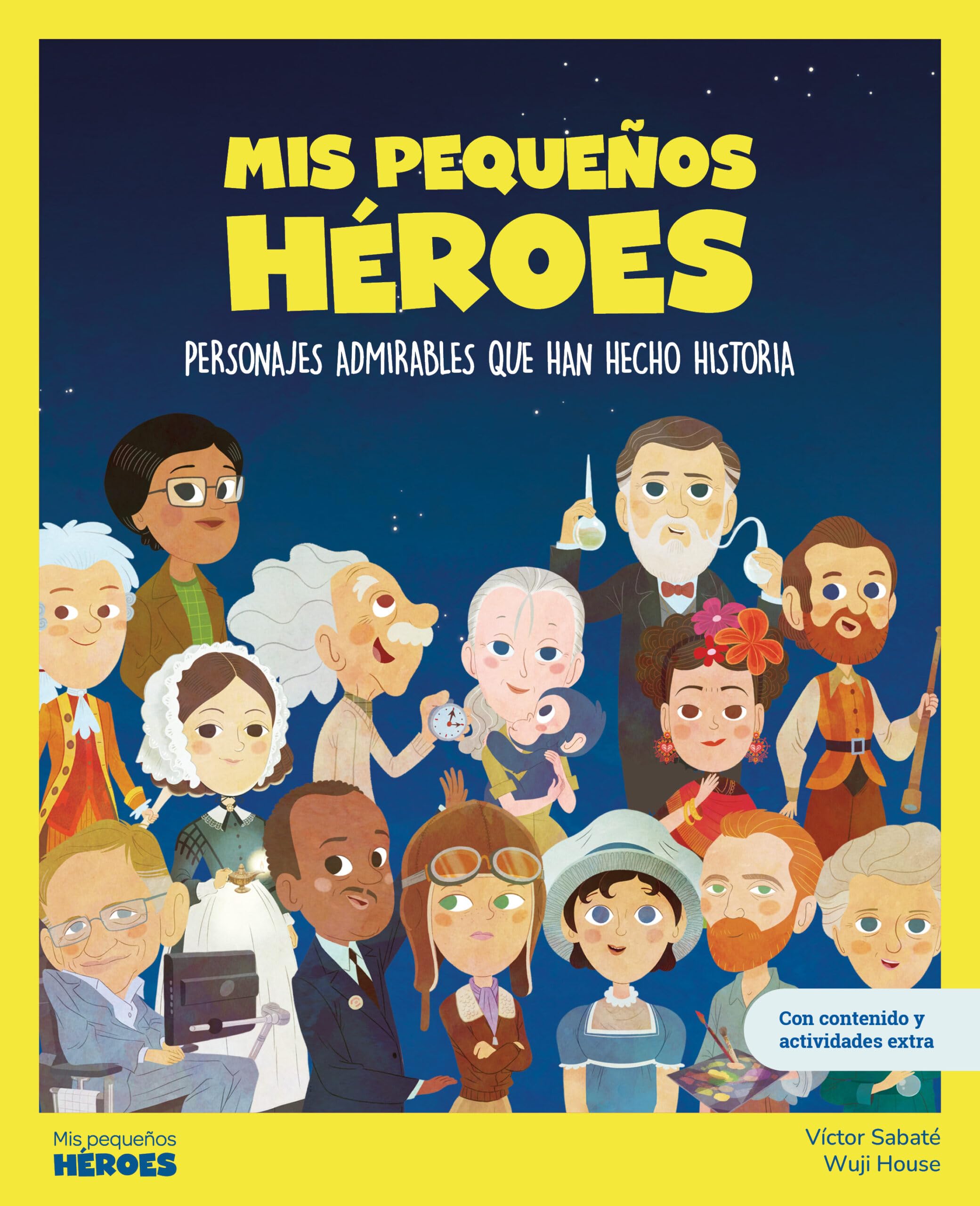 Mis pequeños héroes: Personajes admirables que han hecho historia | Con juegos y actividades extra | Libros infantiles para conocer a los grandes ... la historia y los valores que los inspiraron. Fantasy & Sci-Fi