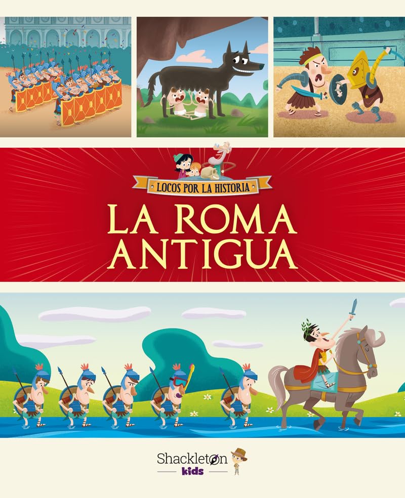 La Roma Antigua: Únete a Carmen, Marco y el abuelo y descubre la historia explicada como si fuera un cuento para niños y niñas lleno de curiosidades. (Locos por la historia, Band 1) Non-fiction