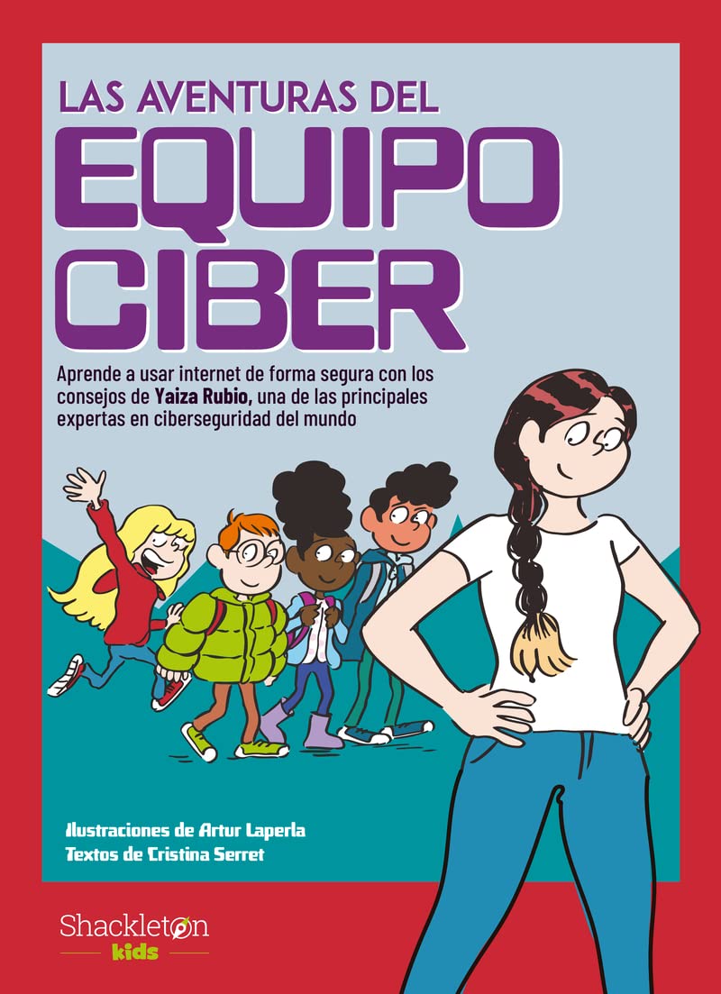 Las aventuras del Equipo Ciber: Aprende a usar internet de forma segura con los consejos de Yaiza Rubio, una de las principales expertas en ciberseguridad del mundo (Libros para seguir explorando) Fantasy & Sci-Fi