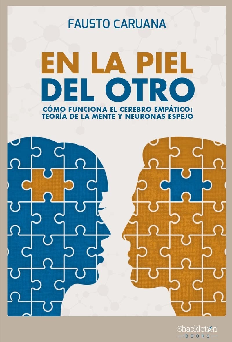 En la piel del otro: Cómo funciona el cerebro empático: teoría de la mente y neuronas espejo book