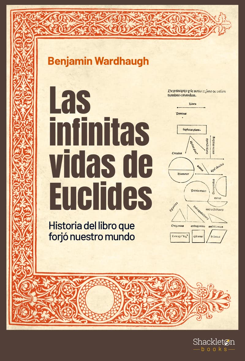 Las infinitas vidas de Euclides: Historia del libro que forjó nuestro mundo (Shackleton Books) Books