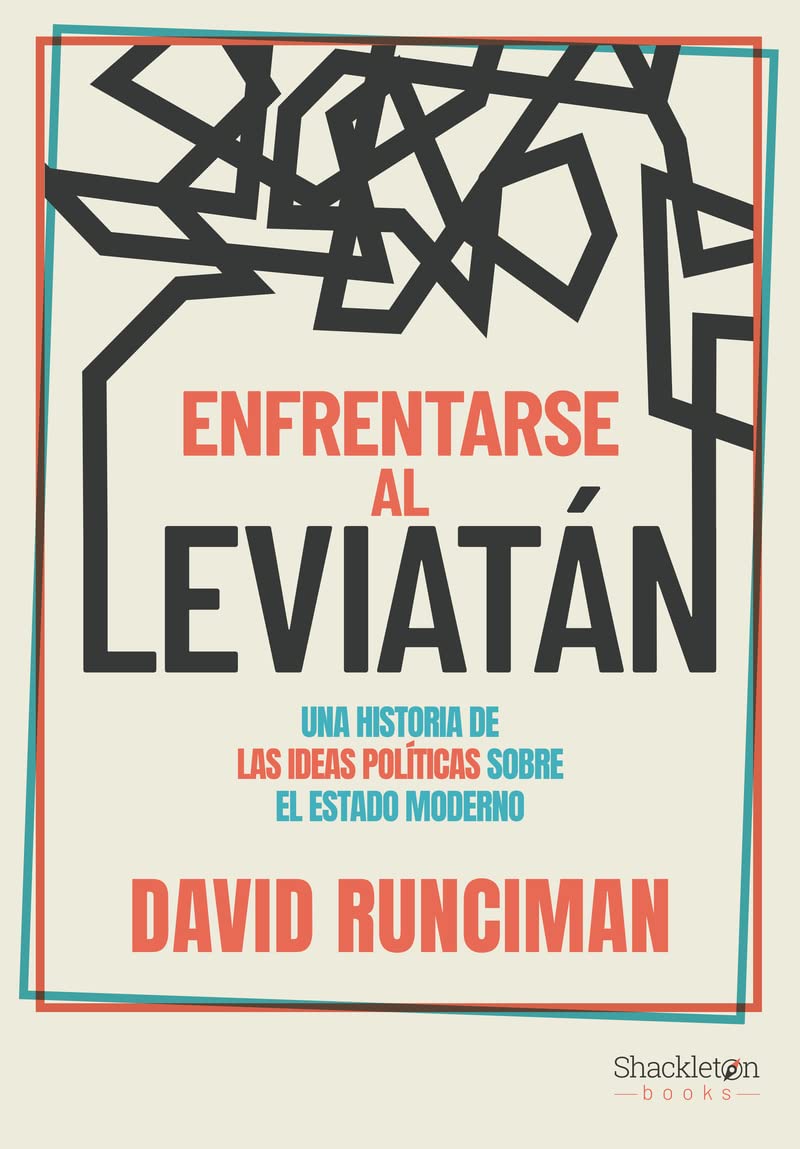 Enfrentarse al Leviatán: Una historia de las ideas políticas sobre el estado moderno (Shackleton Books) Philosophy