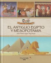 El Antiguo Egipto y Mesopotamia: Libro infantil con juegos y actividades extra | Únete a Carmen, Marco y el abuelo, y descubre la historia explicada como si fuera un cuento para niños y niñas. book