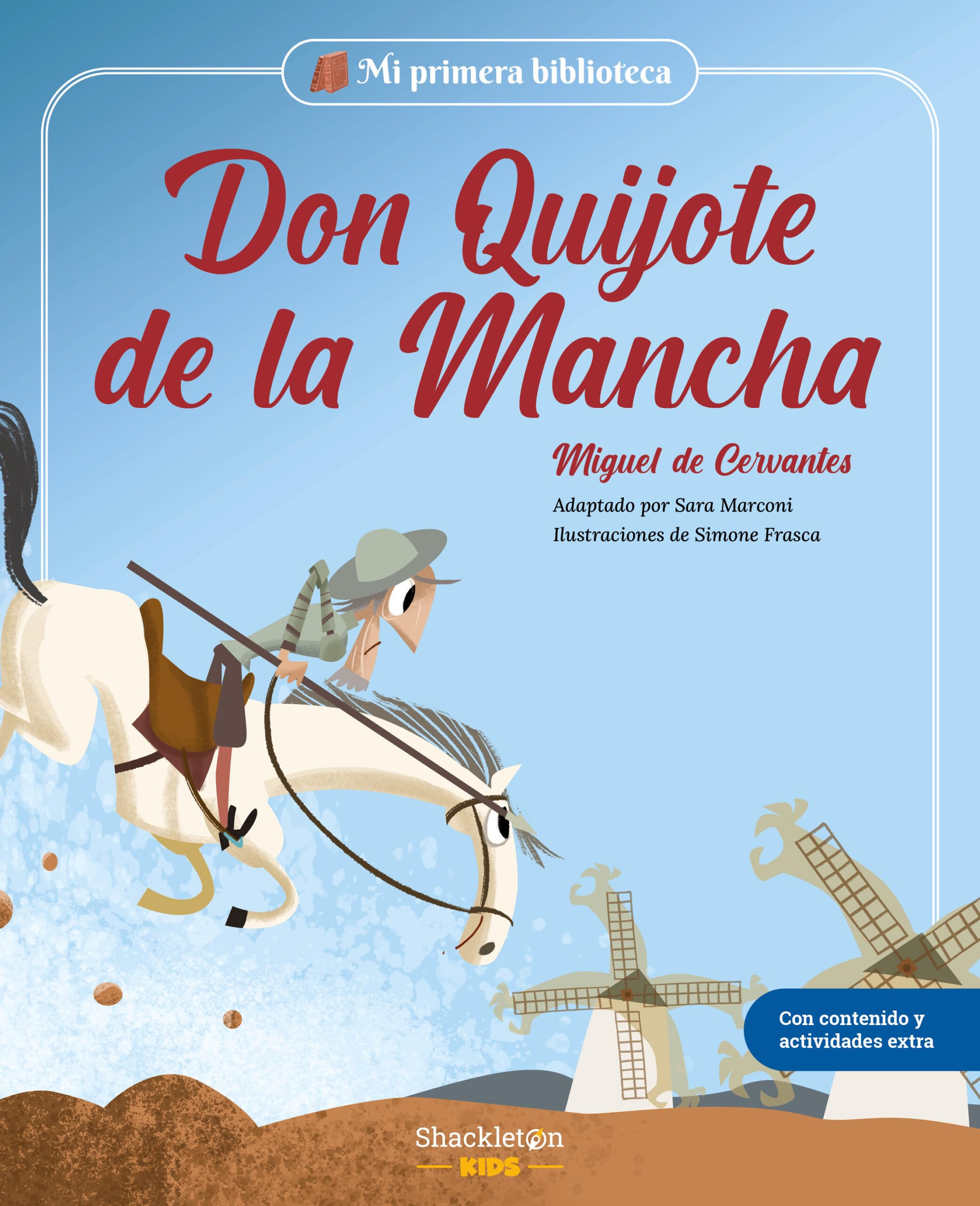 Don Quijote de la Mancha: Libro infantil con juegos y actividades extra | Los grandes clásicos de la historia de la literatura, convertidos en ... primeros lectores. (Mi Primera Biblioteca) Novels & Short Stories