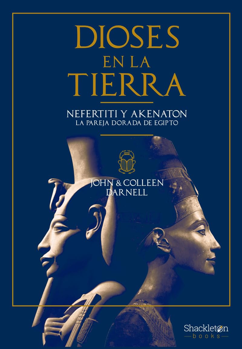 Dioses en la Tierra: Nefertiti y Akenatón, la pareja dorada de Egipto book