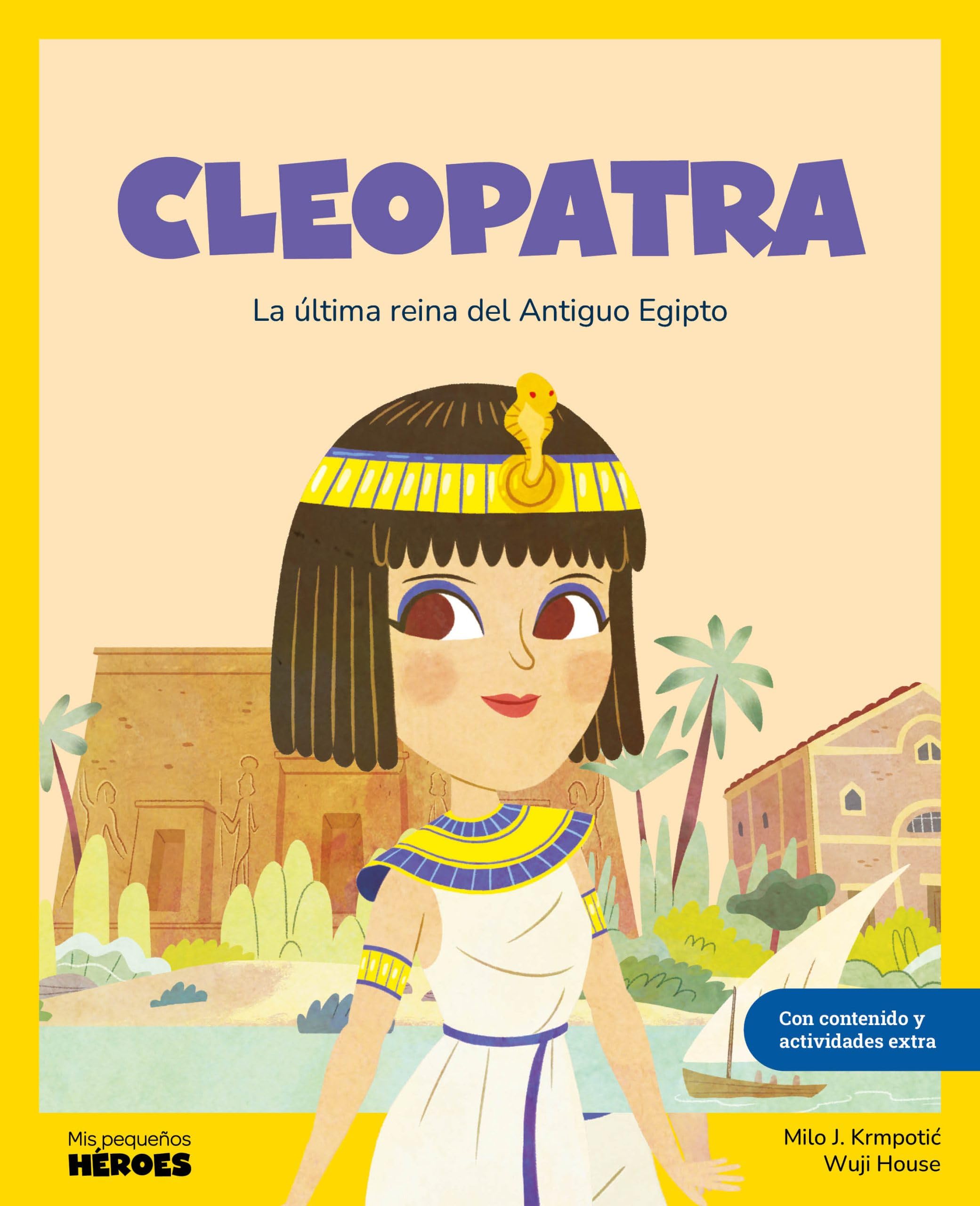 Cleopatra: La última faraona del Antiguo Egipto | Libro infantil con juegos y actividades extra | Cuentos para niños y niñas para conocer a los ... la historia y los valores que los inspiraron. book