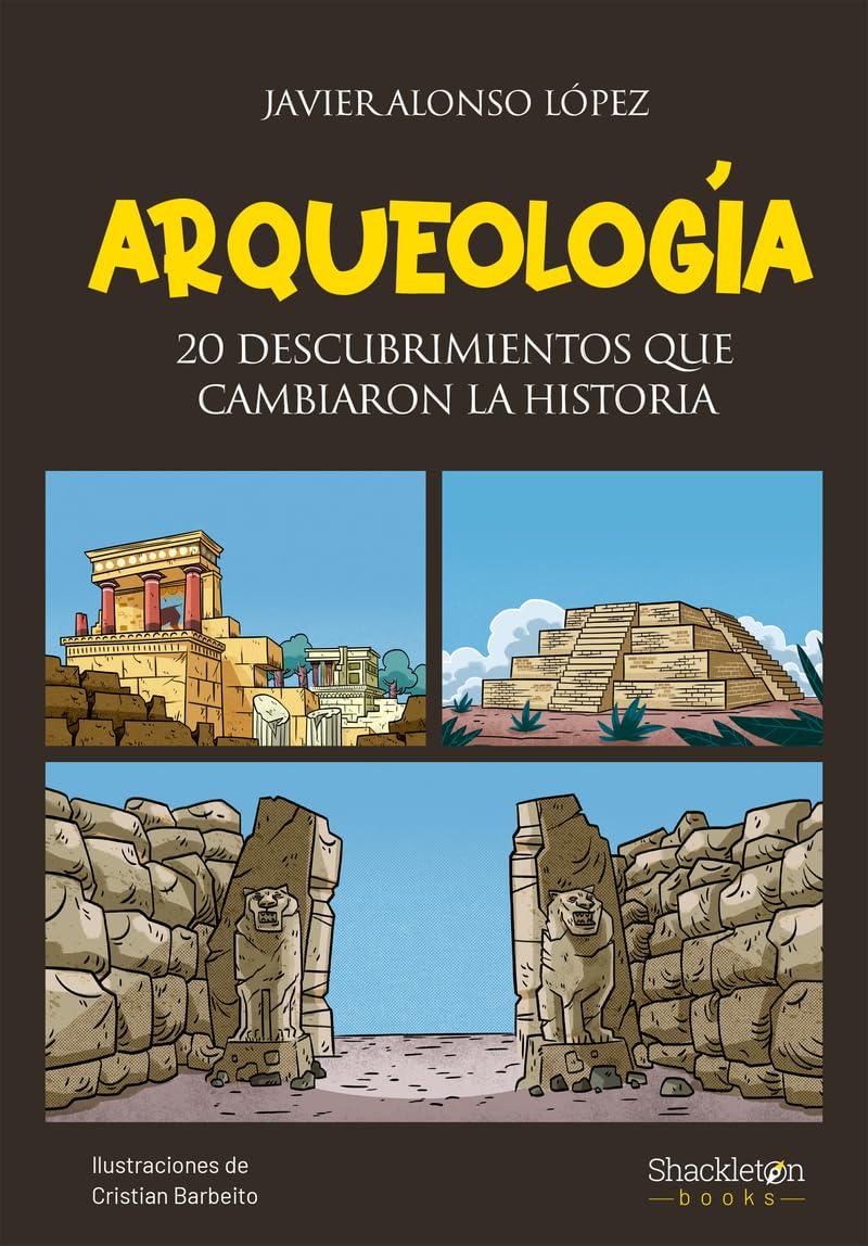Arqueología: 20 descubrimientos que cambiaron la historia (Jóvenes lectores) Non-fiction