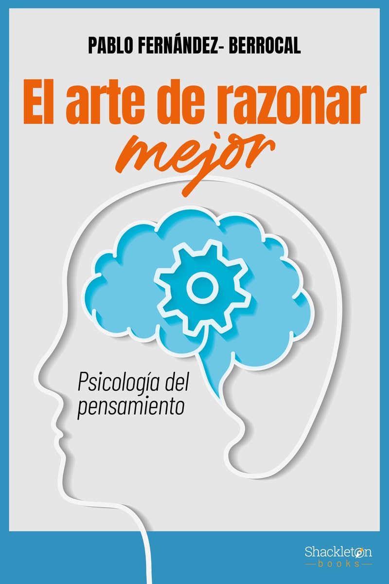 El arte de razonar mejor: Psicología del pensamiento (Psyche) Psychology