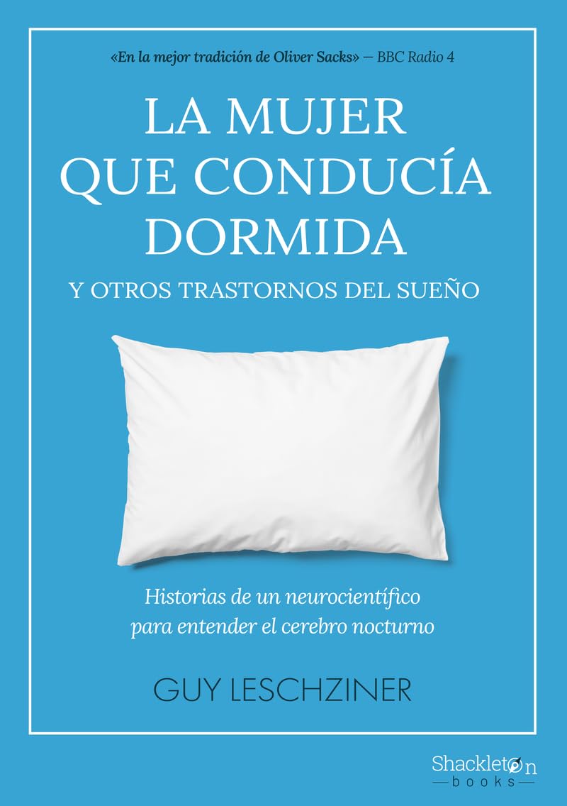 La mujer que conducía dormida y otros trastornos del sueño: Historias de un neurocientífico para entender el cerebro nocturno book