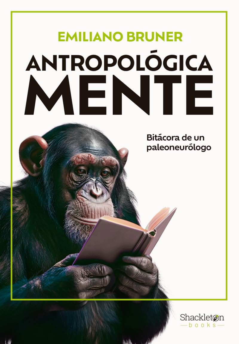 Antropológica Mente: Bitácora de un paleoneurólgo book