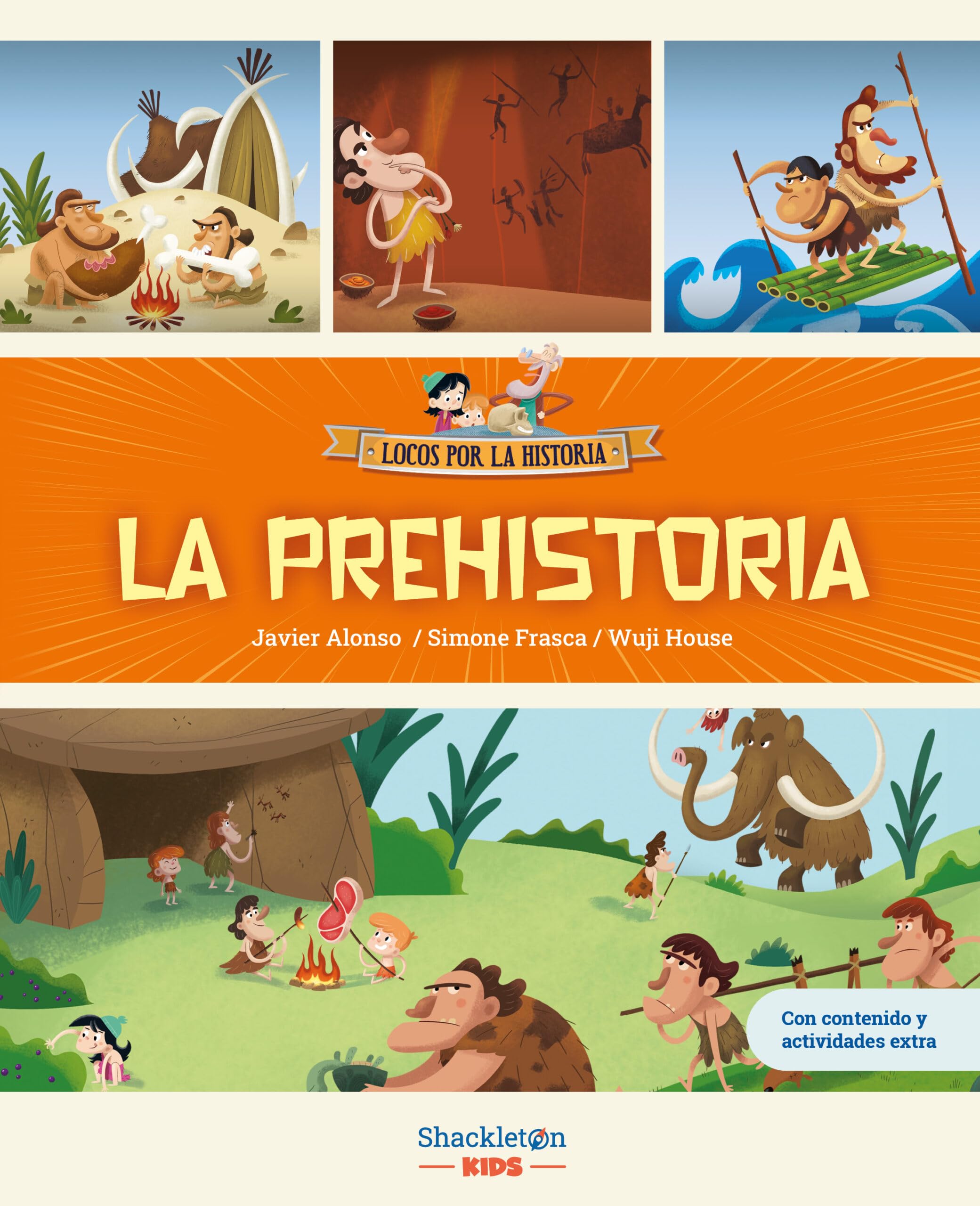 La prehistoria: Libro infantil con juegos y actividades extra | Únete a Carmen, Marco y el abuelo, y descubre la historia explicada como si fuera un cuento para niños y niñas. (Locos por la historia) Non-fiction