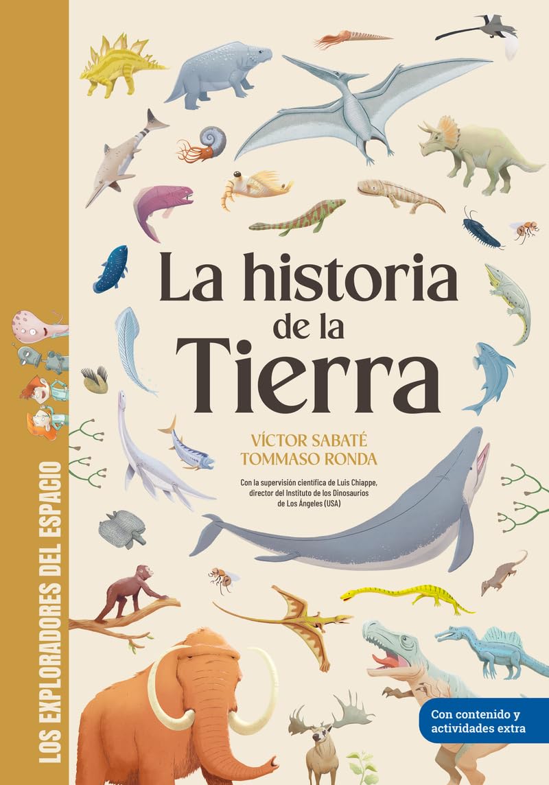La historia de la Tierra: Libro infantil con juegos y actividades extra | Con la supervisión científica de Luis Chiappe, director del Instituto de ... (Los Angeles) (Los exploradores del espacio) Non-fiction