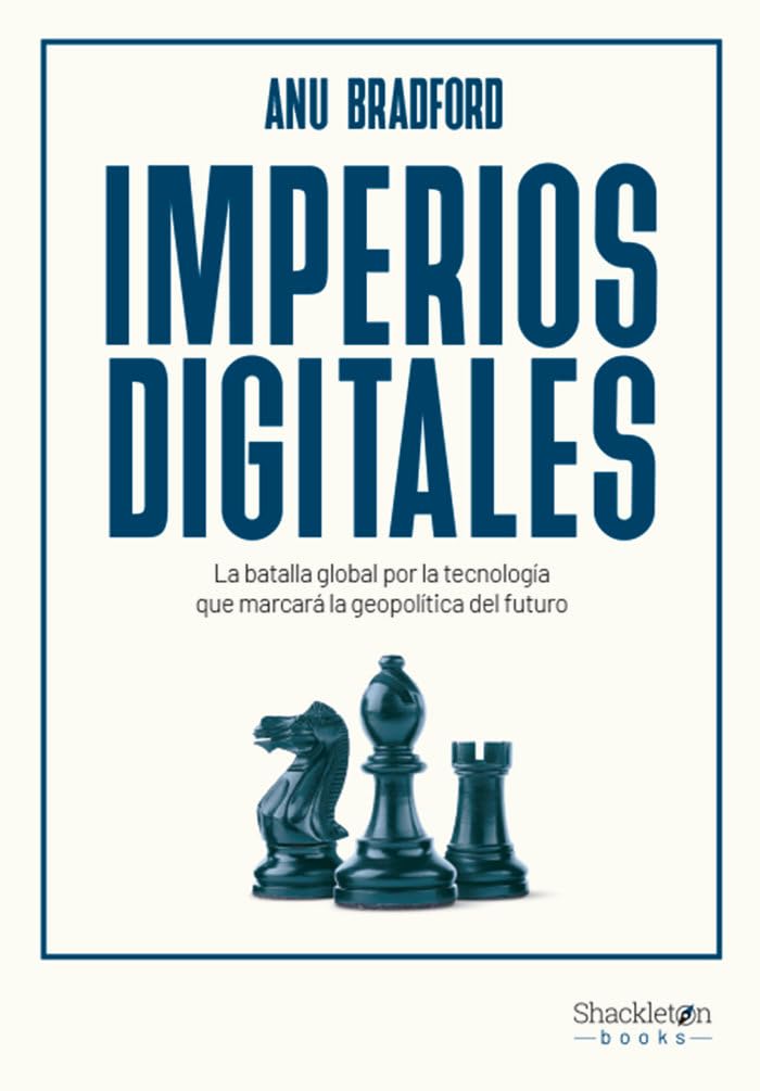 Imperios digitales: La batalla global por la tecnología que marcará la geopolítica del futuro book