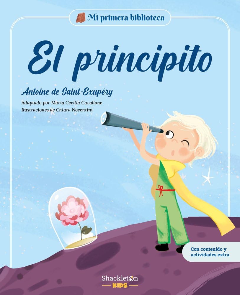 El principito: Libro infantil con juegos y actividades extra / Los grandes clásicos de la literatura, convertidos en preciosos cuentos ilustrados para niños y niñas (Mi primera biblioteca) Novels & Short Stories
