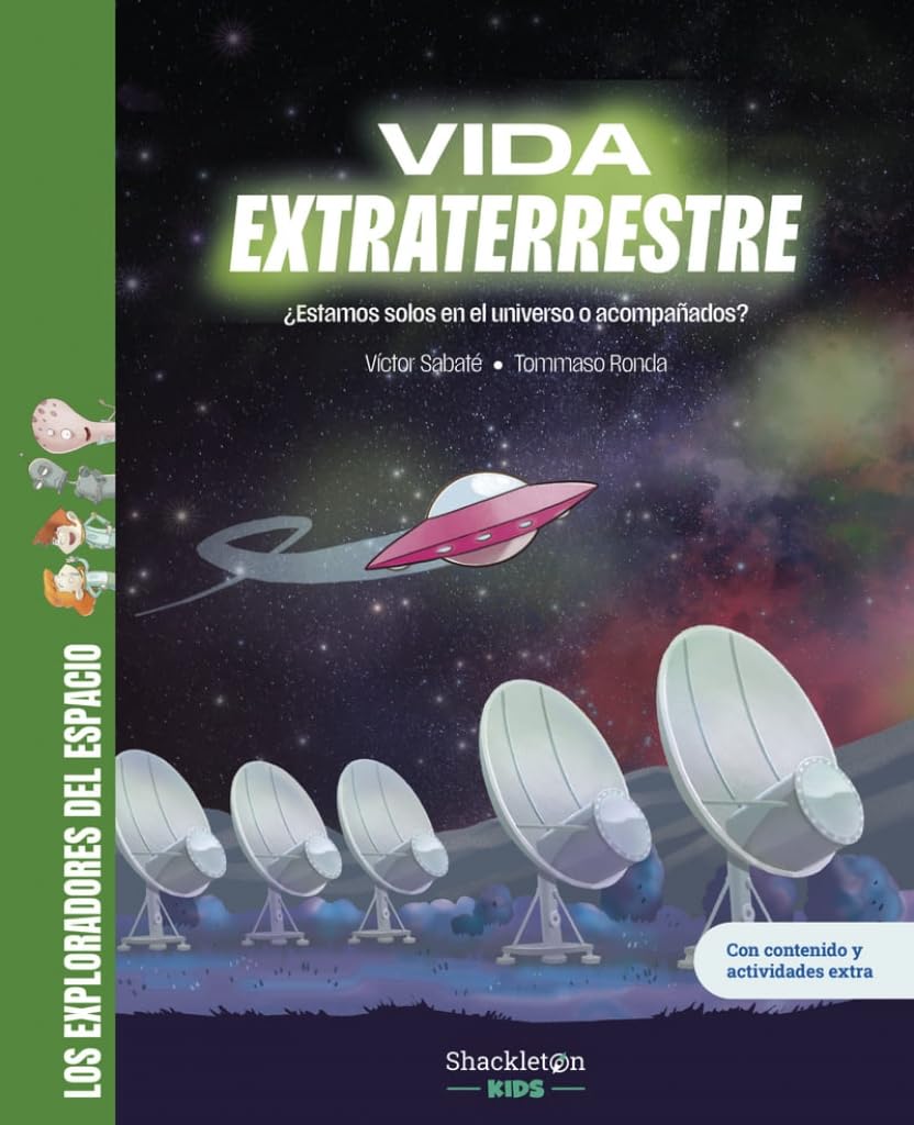 Vida extraterrestre: ¿Estamos solos en el universo o acompañados? | Libro infantil con juegos y actividades extra | Descubre si hay vida alienígena en ... del universo. (Los exploradores del espacio) Non-fiction