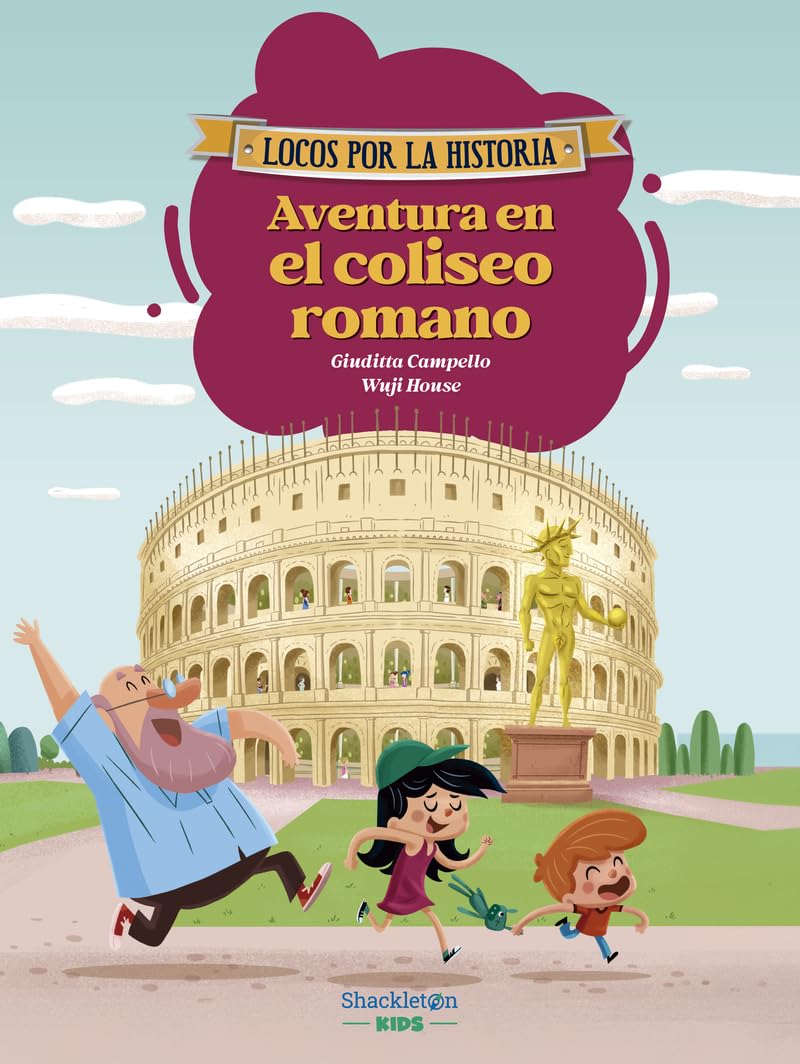 Aventura en el Coliseo romano: Diviértete con las aventuras de Carmen, Marco y el abuelo en la Roma antigua, y descubre la historia explicada como si ... para niños y niñas. (Locos por la historia) Non-fiction