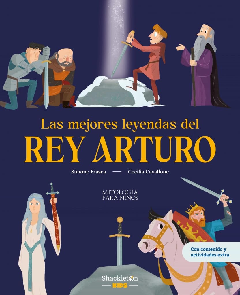 Las mejores leyendas del rey Arturo: Libro infantil con juegos y actividades extra / Las mejores historias del ciclo artúrico, convertidas en ... para niños y niñas. (Mitología para niños) Non-fiction
